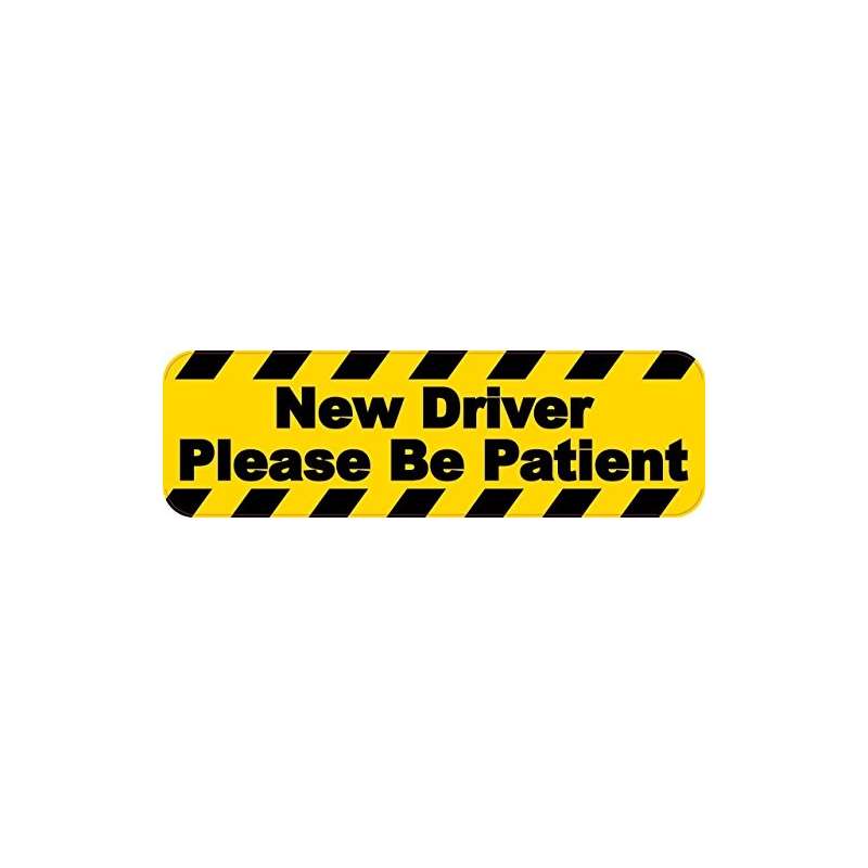 10 And X 3 And New Driver Please Be Patient Sign D